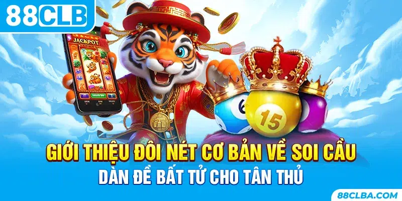 Giới thiệu đôi nét cơ bản về soi cầu dàn đề bất tử cho tân thủ