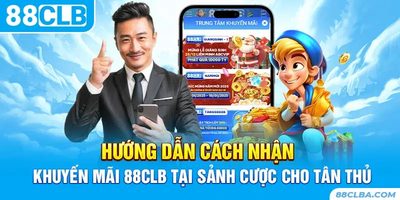 Hướng dẫn cách nhận khuyến mãi 88CLB tại sảnh cược cho tân thủ