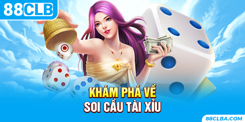 Khám phá về soi cầu tài xỉu