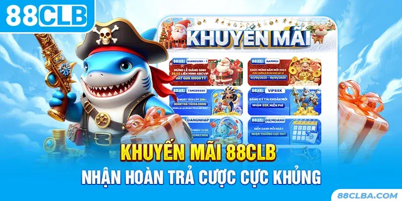 Khuyến mãi 88CLB nhận hoàn trả cược cực khủng