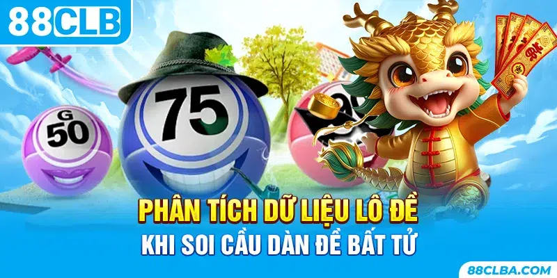 Phân tích dữ liệu lô đề khi soi cầu dàn đề bất tử