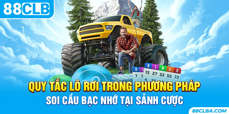 Quy tắc lô rơi trong phương pháp soi cầu bạc nhớ tại sảnh cược