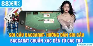 Hướng Dẫn Cách Soi Cầu Baccarat Chuẩn Xác Đến Từ Cao Thủ