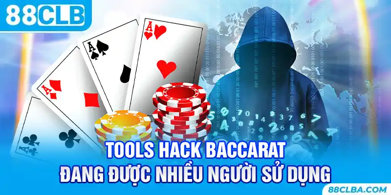 Tools hack Baccarat đang được nhiều người sử dụng