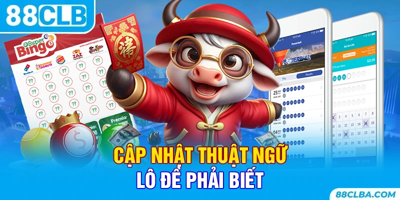 Cập nhật thuật ngữ lô đề phải biết