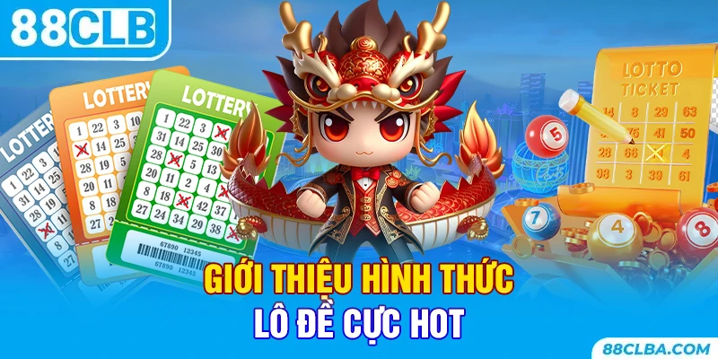 Giới thiệu hình thức lô đề cực hot